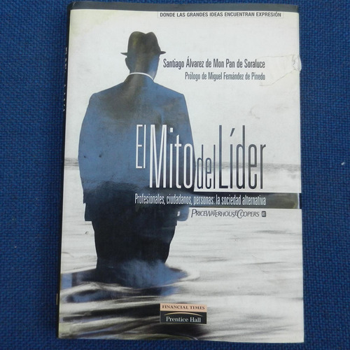 El Mito Del Lider, Santiago Alvarez  De Mon Pan, Ed. Prentic