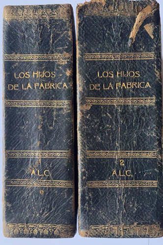 Antiguo Libro Los Hijos De La Fábrica Luis De Val 2 Tomos C1