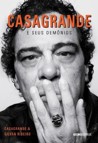 Casagrande e seus demônios, de Júnior, Walter Casagrande. Editora Globo S/A, capa mole em português, 2013