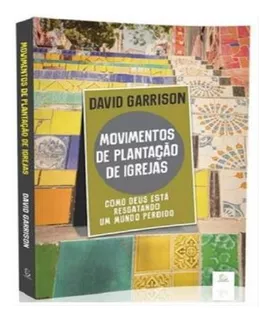 Movimentos De Plantação De Igrejas | David Garrison, De David Garrison. Editora Esperança, Capa Mole Em Português, 2019