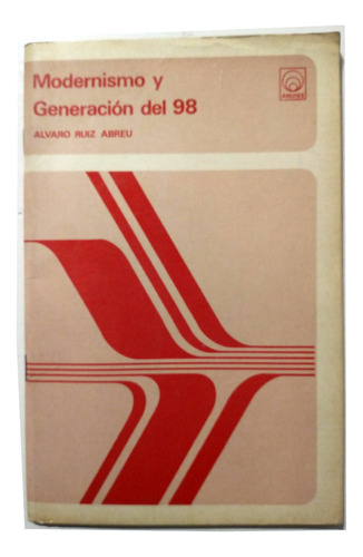 Modernismo Y Generación Del 98 - Álvaro Ruiz Abreu