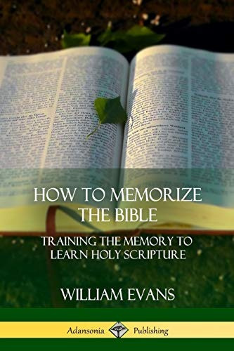 How To Memorize The Bible Training The Memory To Learn Holy 