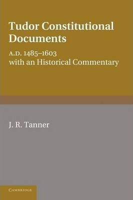 Libro Tudor Constitutional Documents A.d. 1485-1603 - J. ...