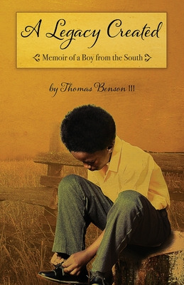 Libro A Legacy Created: Memoir Of A Boy From The South - ...