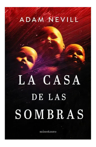 La Casa De Las Sombras: No Aplica, De Nevill, Adam. Editorial Minotauro Ediciones, Tapa Blanda En Español
