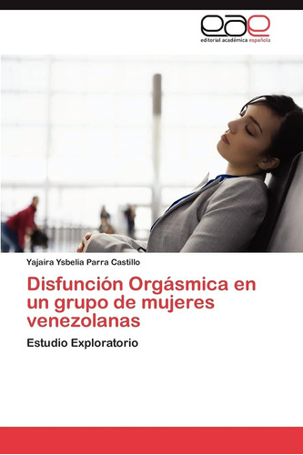 Libro: Disfunción Orgásmica Un Grupo Mujeres Venezolan