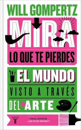 Libro Mira Lo Que Te Pierdes - Will Gompertz