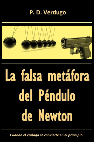 Libro La Falsa Metafora Del Pendulo Newton