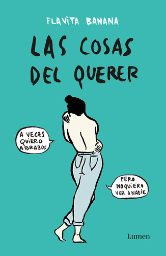 Las cosas del querer, de Banana, Flavita. Narrativa Editorial Lumen, tapa blanda en español, 2017
