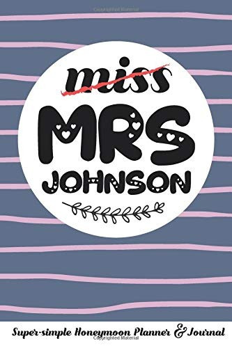 Miss Mrs Johnson Supersimple Honeymoon Planner  Y  Journal H