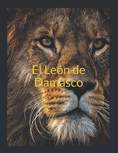 El Leon De Damasco - Salgari, Emilio, De Salgari, Emilio. Editorial Independently Published En Español