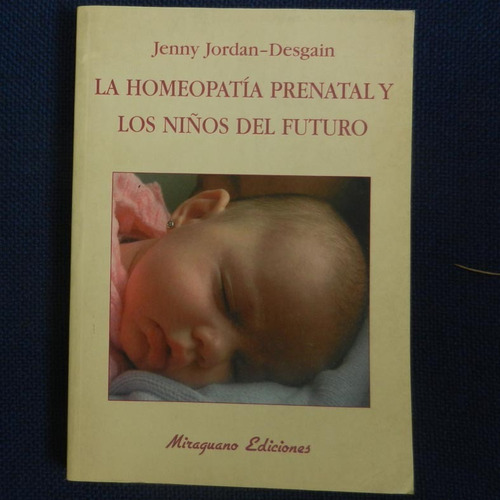 La Homeopatia Prenatal Y Los Niños Del Futuro, Jenny Jordan 