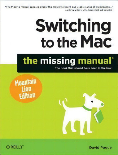 Switching To The Mac: The Missing Manual, Mountain Lion Edition, De David Pogue. Editorial O'reilly Media, Inc, Usa, Tapa Blanda En Inglés