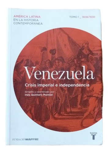 Venezuela Crisis Imperial E Independencia 1808/1830