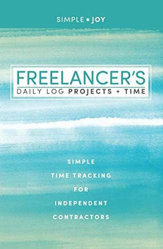 Libro: Freelancers Daily Log For Projects And Time: Simple 