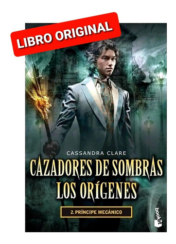 Cazadores De Sombras 2.príncipe Mecánico (nuevo Y Original )