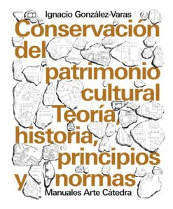 Conservacion Del Patrimonio Cultural. Teoria, Historia, ...