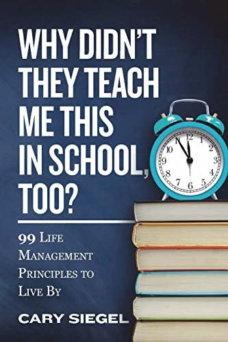 Why Didnøt They Teach Me This In School, Too?: 99 Life Management Principles To Live By, De Siegel, Cary. Editorial Simple Strategic Solutions, Tapa Blanda En Inglés