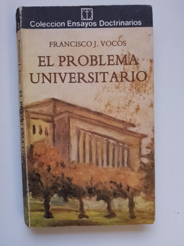 El Problema Universitario / Francisco J. Vocos