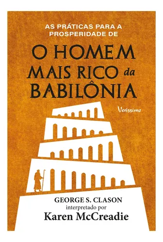 As práticas para a prosperidade de o homem mais rico da Babilônia de George S. C