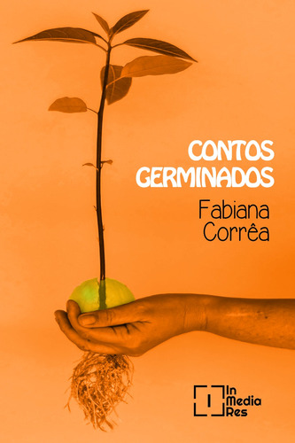 Libro Contos Germinados De Correa Fabiana In Media Res Edit