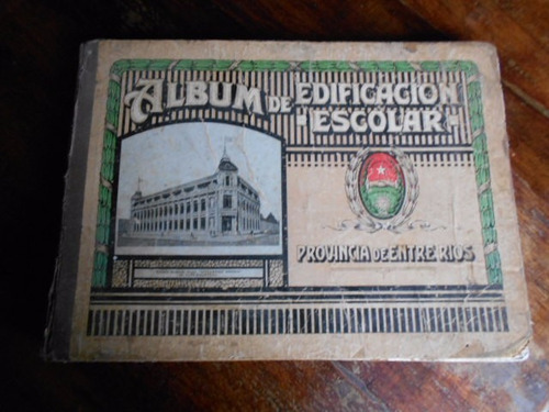 Album Edificación Escolar Entre Rios 1913 Paraná Gualeguay