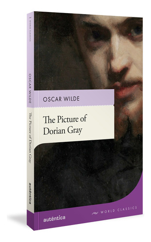 The Picture of Dorian Gray (English Edition – Full Version), de Wilde, Oscar. Série World Classics Autêntica Editora Ltda., capa mole em inglês, 2020