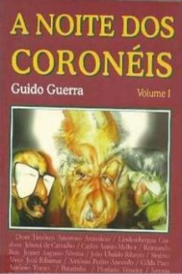 A Noite Dos Coronéis Volume 1