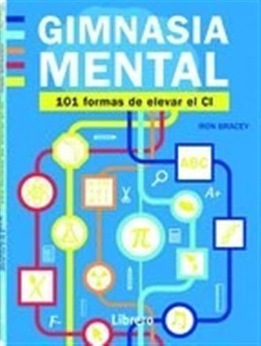 Gimnasia Mental.101 Formas De Elevar El Ci.