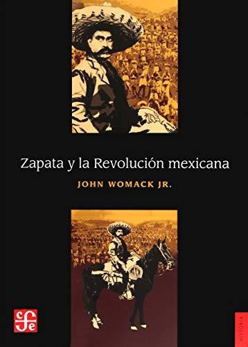 Zapata Y La Revolución Mexicana, De John Womack Jr. Editorial Fondo De Cultura Económica En Español