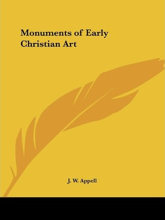 Libro Monuments Of Early Christian Art (1871) - J. W. App...