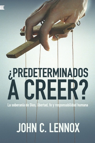 Predeterminados A Creer?, De John Lennox. Editorial Publicaciones Andamio, Tapa Blanda En Español, 2023