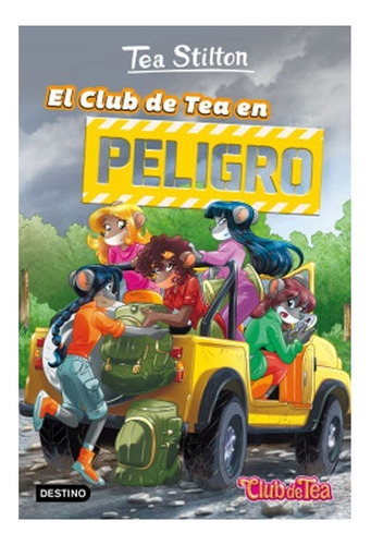 Libro Fisico El Club De Tea En Peligro. Tea Stilton