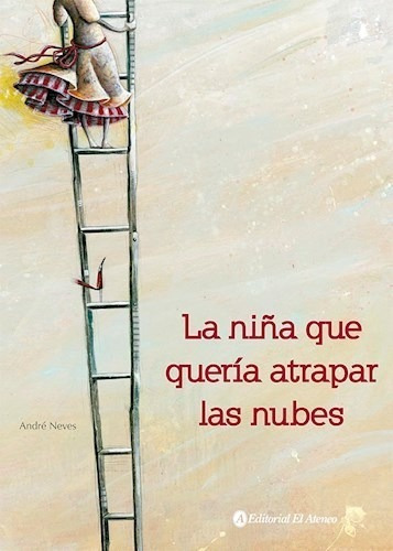 Niña Que Queria Atrapar Las Nubes (cartone) - Neves Andre (