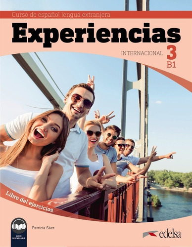 Experiencias Internacional 3 B1. Libro De Ejercicios, De Sáez Garcerán, Patricia. Editorial Edelsa Grupo Didascalia, Tapa Blanda En Español