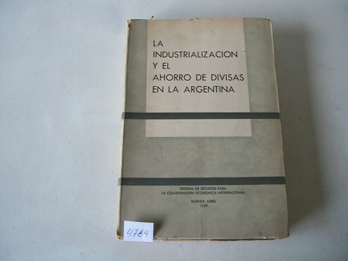 La Industrialización Y El Ahorro De Divisas En La Argentina