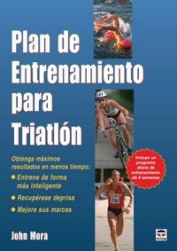 Plan Entrenamiento Para Triatlon - Mora,john (book)