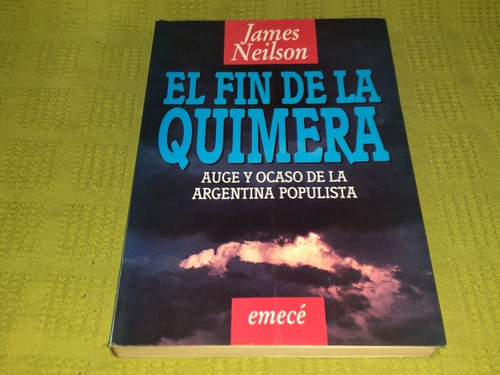 El Fin De La Quimera - James Neilson - Emecé