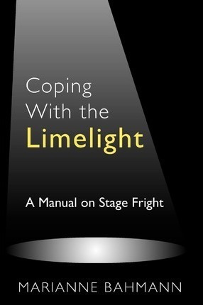 Coping With The Limelight - Marianne Bahmann
