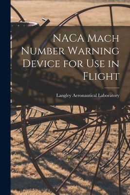 Libro Naca Mach Number Warning Device For Use In Flight -...