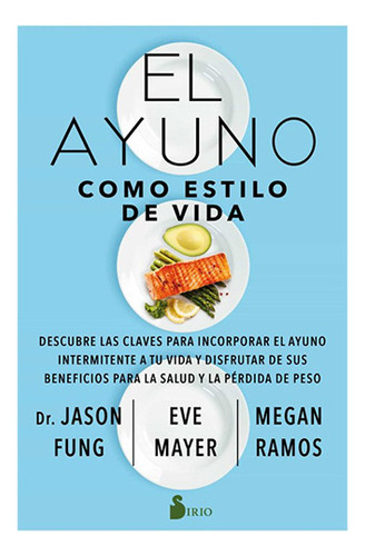 El Ayuno Como Estilo De Vida, De Fung, Jason. Editorial Sirio, Tapa Blanda En Español