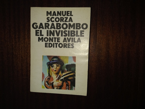 Garabombo, El Invisible. Manuel Scorza.