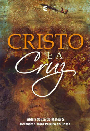 Cristo E A Cruz |  Hermisten Maia, De Hermisten Maia. Editora Cultura Cristã, Capa Mole Em Português, 2019