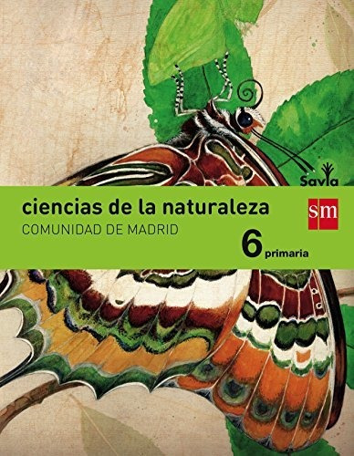 Ciencias De La Naturaleza. 6 Primaria. Savia. Madrid - 97884