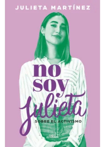 No Soy Julieta, De Julieta Martinez. Editorial Alfaguara Infantil Juvenil, Tapa Blanda En Español, 2022