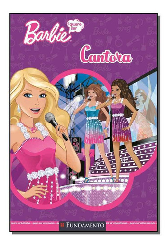 Barbie - Quero Ser Cantora, De Freya Woods. Editora Fundamento Em Português