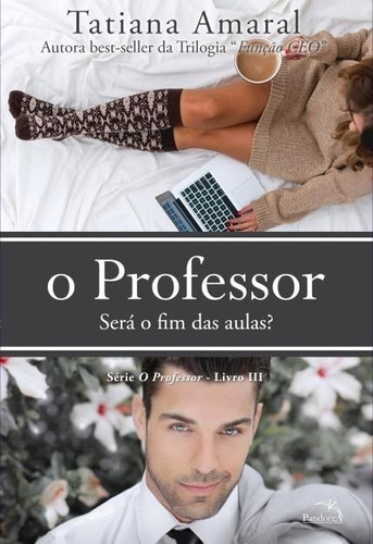 O professor : Será o fim das aulas?, de Amaral, Tatiana. Série O professor (3), vol. 3. Pandorga Editora e Produtora LTDA, capa mole em português, 2016