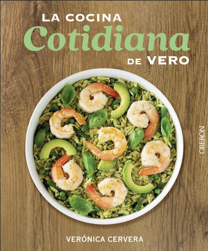 La Cocina Cotidiana De Vero, De Cervera, Verónica. Editorial Oberon En Español