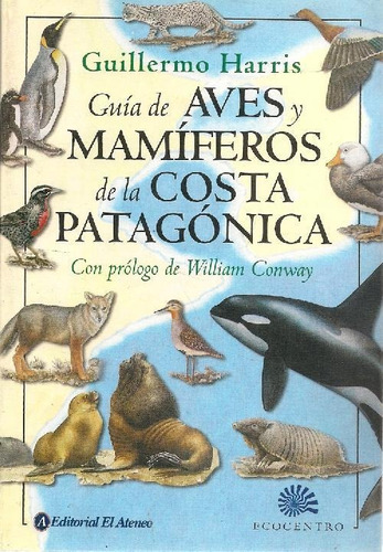 Libro Guía De Aves Y Mamíferos De La Costa Patagónica De Gui