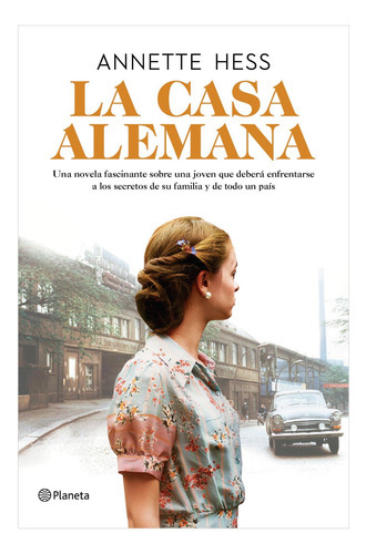 La Casa Alemana, De Hess, Annette. Editorial Planeta, Tapa Blanda, Edición 1 En Español, 2019